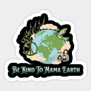 Be Kind To Mama Earth Sticker